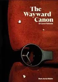 The Wayward Canon. El Canon Rebelde