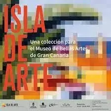 Isla de Arte. Una Coleccion para el Museo de Bellas