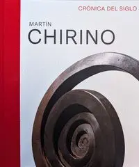 Martín Chirino. Crónica del Siglo