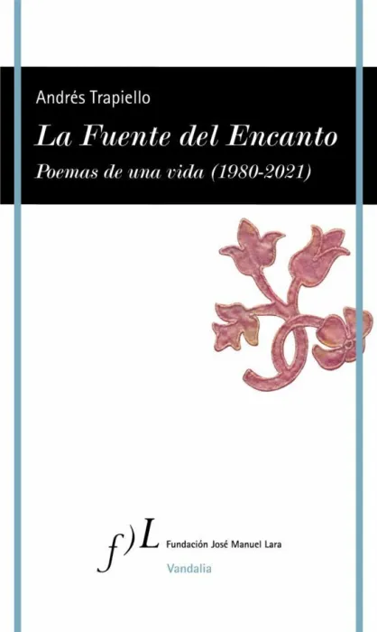 La Fuente del Encanto. Poemas de una Vida (1980-2021)
