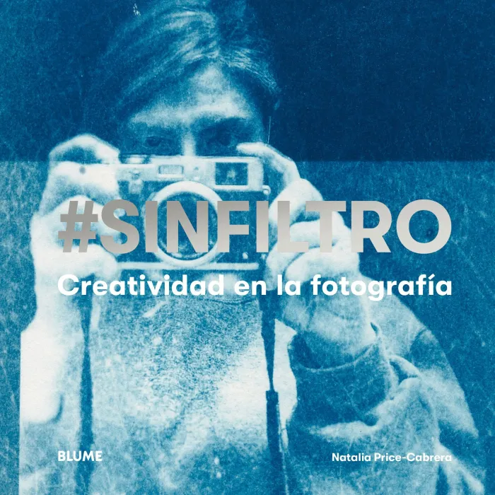 Sin Filtro. Creatividad en la Fotografía