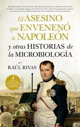 El Asesino que Envenenó a Napoleón y Otras Hitorias de la Microbiología