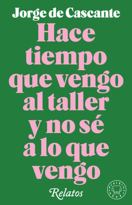 Hace Tiempo que Vengo Al Taller y no sé a lo que Vengo