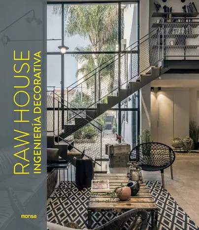 Raw House. Ingeniería Decorativa