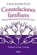Constelaciones Familiares. Nuevas Dimensiones del Arte de Curar