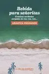 Bebida para Señoritas. Cronicas Caribeñas Cargadas de Ron, Ron, Ron...