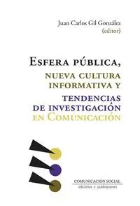 Esfera Pública, Nueva Cultura Informativa y Tendencias de Investigación en Comunicación