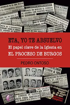Eta, yo te Absuelvo. El Papel Clave de la Iglesia en el Proceso de Burgos