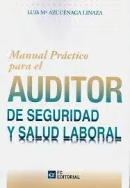 Manual Práctico para el Auditor de Seguridad y Salud Laboral