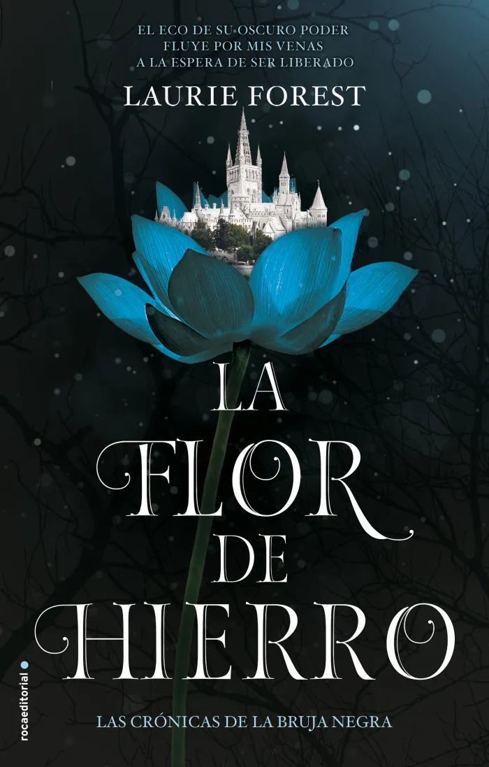 La Flor de Hierro. Las Crónicas de la Bruja Negra 2