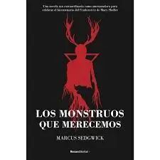 Los Monstruos que Merecemos
