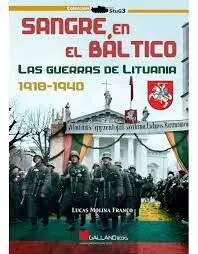 Sangre en el Baltico. Las Guerras de Lituania 1918-1940