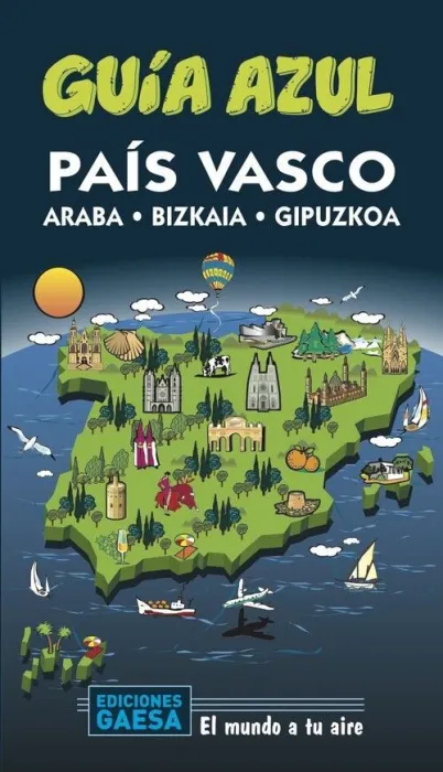 Pais Vasco. Araba, Bizkaia, Gipuzkoa - Guia Azul