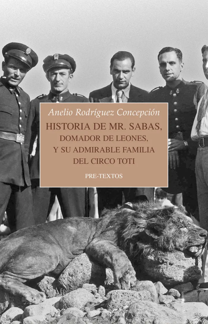 Historia de Mr. Sabas, Domador de Leones, y Su Admirable Familia del Circo Toti