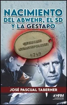 Nacimiento del Abwehr, el Sd y la Gestapo