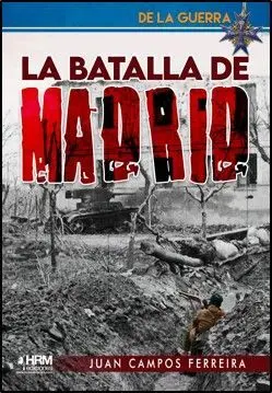 La Batalla de Madrid. La Gran Derrota de Franco