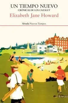 Un Tiempo Nuevo. Crónicas de los Cazalet