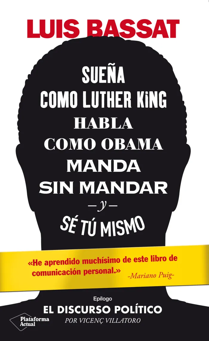 Sueña Como Luther King. Habla Como Obama. Manda sin Mandar y sé tú Mismo