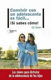Convivir con un Adolescente Es Fácil... si Sabes Cómo