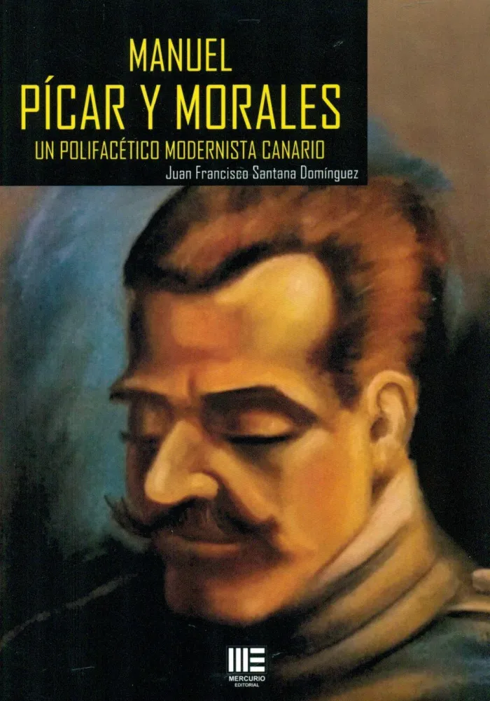 Manuel Picar y Morales. Un Polifacetico Modernista Canario