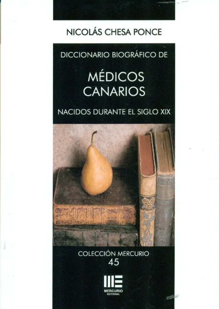 Diccionario Biográfico de Médicos Canarios Nacidos Durante el Siglo Xix