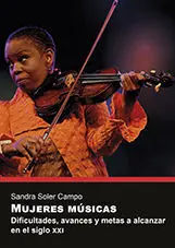 Mujeres Músicas. Dificultades, Avances y Metas a Alcanzar en el Siglo Xxi