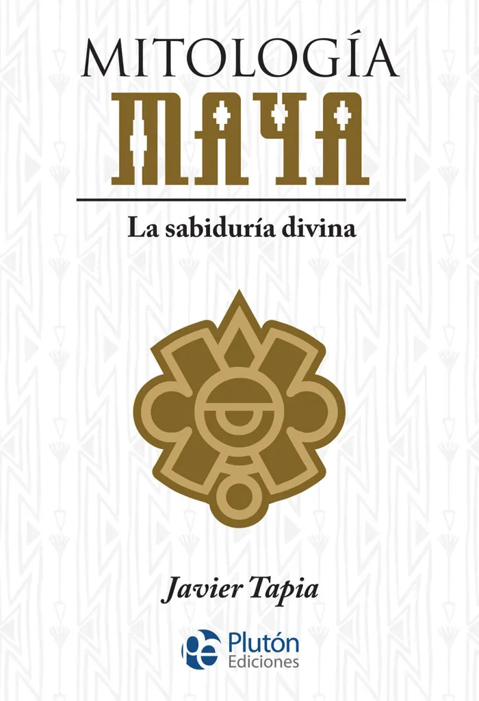 Mitología Maya. La Sabiduría Divina