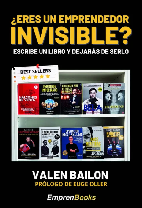 Eres un Emprendedor Invisible? Escribe un Libro y Dejarás de Serlo