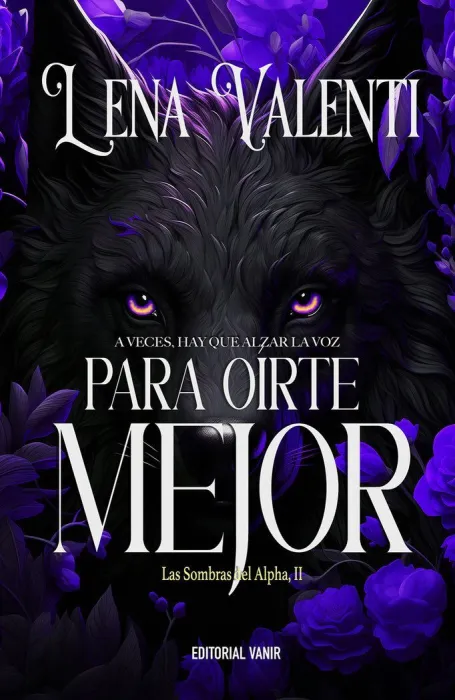 Para Oirte Mejor (Las Sombras del Alpha Ii)