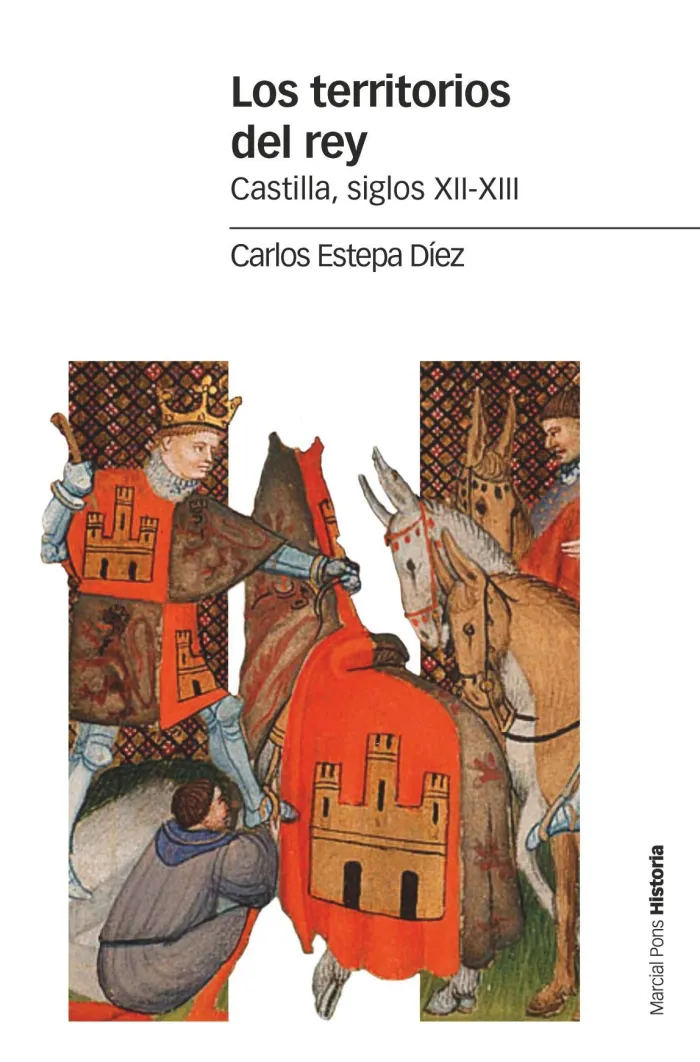 Los Territorios del Rey. Castilla, Siglos Xii-Xiii