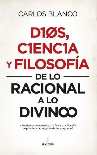 Dios, Ciencia y Filosofía de lo Racional a lo Divino