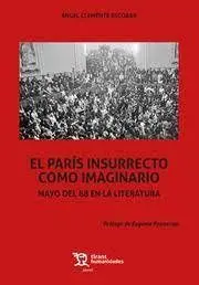 Paris Insurrecto Como Imaginario. Mayo del 68 en la Literatu