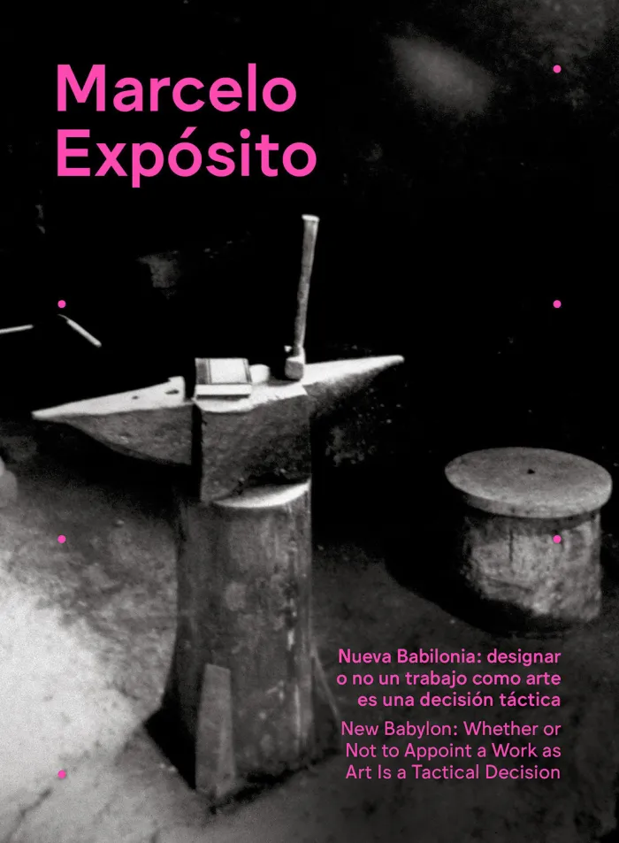 Marcelo Exposito. Nueva Babilonia. Designar o no un Trabajo Como Arte Es una Decisión Táctica