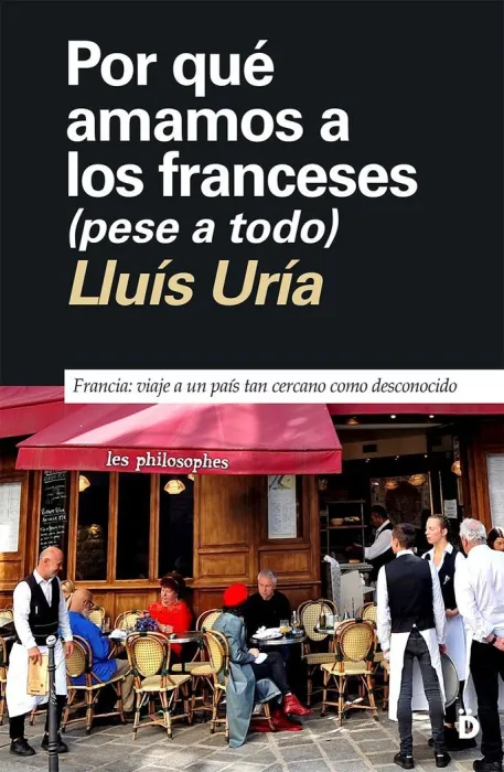 Por qué Amamos a los Franceses (Pese a Todo)