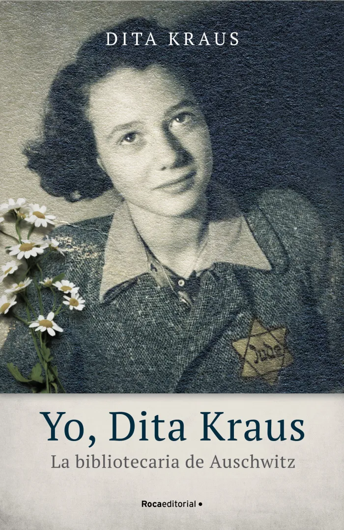 Yo, Dita Kraus. La Bibliotecaria de Auschwitz