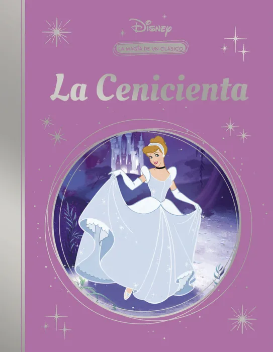 La Cenicienta. La Magia de un Clásico