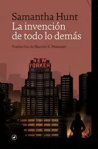 La Invención de Todo lo Demás
