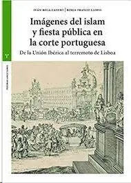 Imágenes del Islam y Fiesta Pública en la Corte Portuguesa
