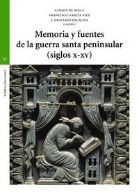 Memoria y Fuentes de la Guerra Santa Peninsular (Siglos X-Xv)