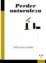 Perder Naturaleza