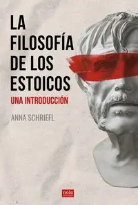 La Filosofia de los Estoicos. Una Introduccion