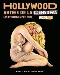 Hollywood Antes de la Censura las Peliculas Pre-Code Vol. 2