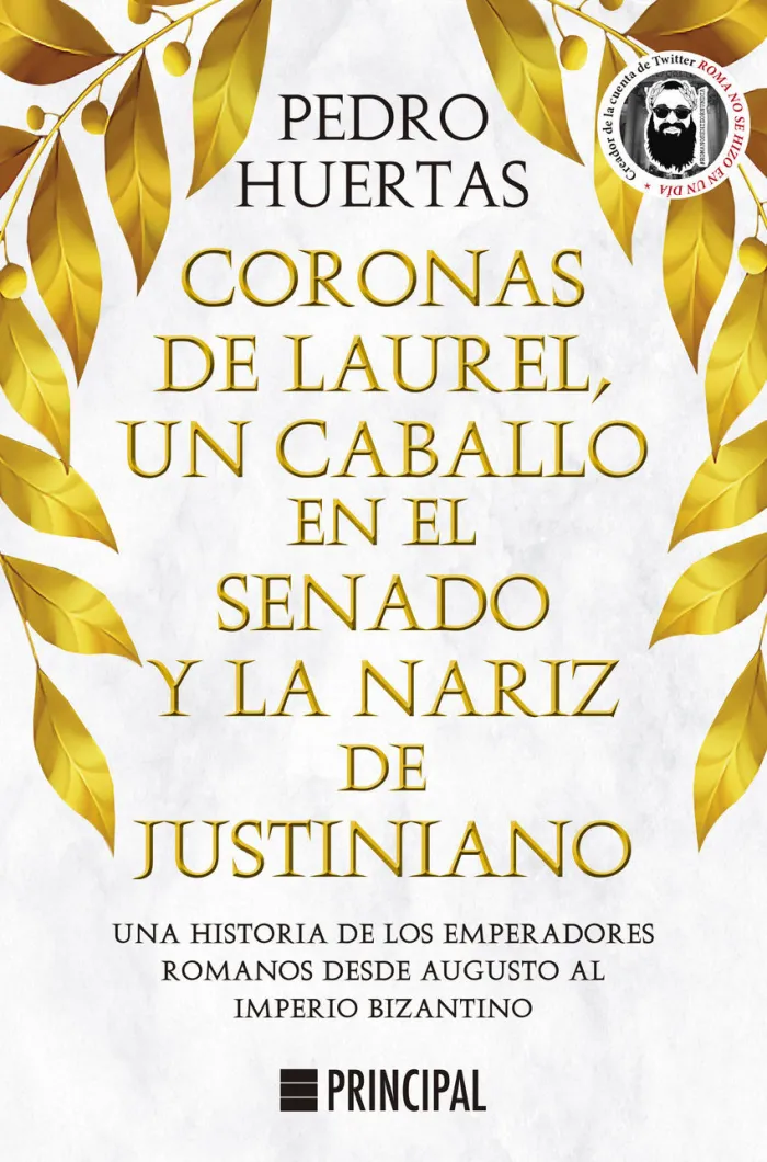 Coronas de Laurel, un Caballo en el Senado y la Nariz de Justinia