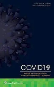 Covid-19. Virologia, Inmunologia, Clinica y Aproximacion Diagnostica y Terapéutica