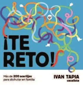 Te Reto! Más de 200 Juegos Inteligentes para Disfrutar en Familia