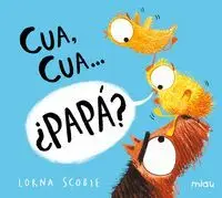 Cua, Cua Papá?