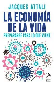 La Economía de la Vida. Prepararse para lo que Viene