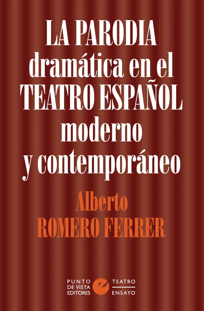 La Parodia Dramática en el Teatro Español Moderno y Contemporáneo