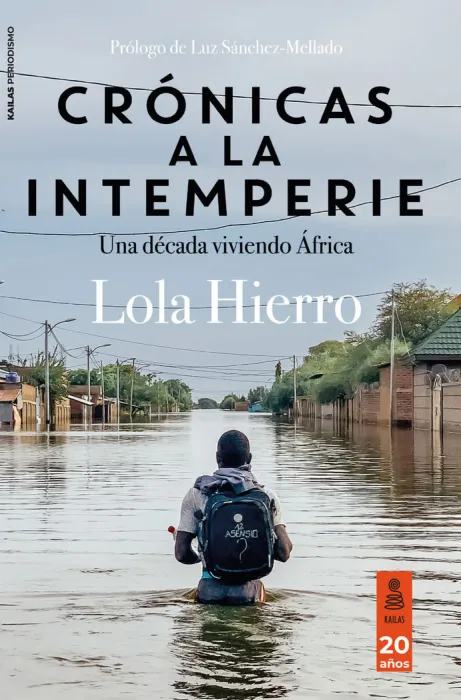 Crónicas a la Intemperie. Una Década Viviendo en África