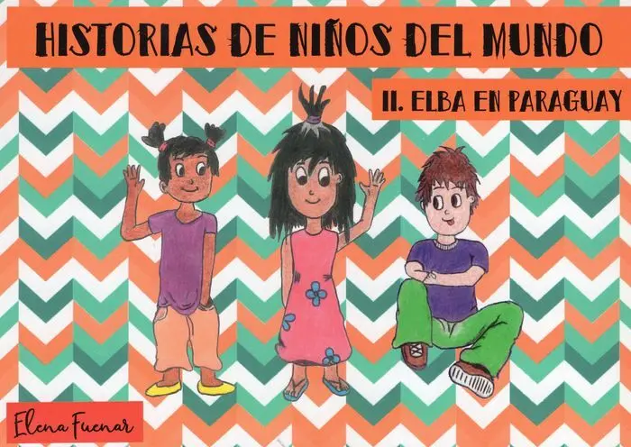 Historias de Niños del Mundo Ii. Elba en Paraguay